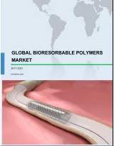 Global Bioresorbable Polymers Market 2017-2021